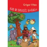 KAD BI DRVEĆE HODALO