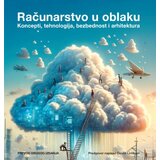 Kompjuter biblioteka - Beograd Mihailo Zoin - Računarstvo u oblaku, koncepti, tehnologije, sigurnost i arhitektura Cene