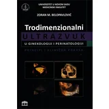 Zoran M. Belopavlović - Trodimenzionalni ultrazvuk u ginekologiji i perinatologiji: principi i klinička praksa