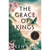 Macmillan Distribution Ken Liu - The Grace of Kings | Eponuda.com