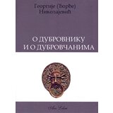 Zadužbina Vladete Jerotića Đorđe Nikolajević - O Dubrovniku i o Dubrovčanima