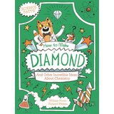 Arcturus Publishing William Potter - How to Make a Diamond and Other Incredible Ideas About Chemistry Cene