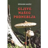 Partenon Ibrahim Hadžić - Gljive našeg podneblja | ePonuda.com