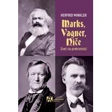 Herfrid Minkler - Marks, Vagner, Niče: Svet na prekretnici