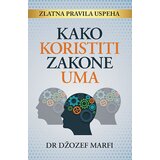Begen Comerc Džozef Marfi
 - Kako koristiti zakone uma Cene