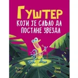gušter koji je sanjao da postane zvezda