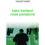  Kako kentauri nose pantalone | Eponuda.com