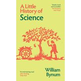 John Wiley & Sons Limited William Bynum - A Little History of Science | Eponuda.com