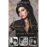 Janis Winehouse - Loving Amy: A Mother's Story