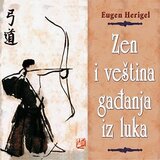 Babun Eugen Herigel - Zen i veština gađanja iz luka Cene