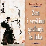 Eugen Herigel - Zen i veština gađanja iz luka