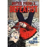 Joe Sacco - Notes from A Defeatist