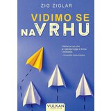 Vulkan Izdavaštvo Zig Ziglar
 - Vidimo se na vrhu Cene