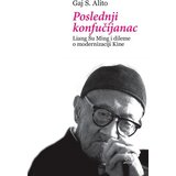 Draslar Gaj S. Alito - Poslednji konfučijanac: Liang Šu Ming i dileme o modernizaciji Kine Cene