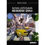 Nova LEPOSAVA : BEOGRAD 2084 – PAVLE ĆOSIĆ | Eponuda.com