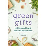 Hachette Rosie James, Claire Cater - Green Gifts: 40 Sustainable and Beautiful Present Ideas | Eponuda.com