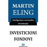 Akademska Knjiga investicioni fondovi: inteligentno i racionalno investiranje - martin eling 9788686611871