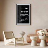  Plakat - If Not Now When? 60x90 Crni okvir s margom | shoptok.hr