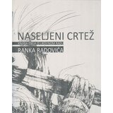 Orion Art Grupa autora - Naseljeni crtež - knjiga eseja o likovnom radu Ranka Radovića