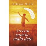 Sezambook Biljana Minić - Srećan sam ko malo dete | ePonuda.com