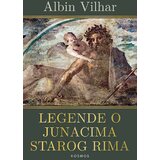 Kosmos izdavaštvo (Nova knjiga) Albin Vilhar - Legende o junacima starog Rima | ePonuda.com