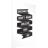  Plakat - Dreams Don\'t Work Unless You Do 60x90 Bez okvira | shoptok.hr