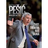 Pi-Press Books Svetislav Pešić - Moja igra, moj put: Život trenera nije bajka (dopunjeno izdanje) Cene