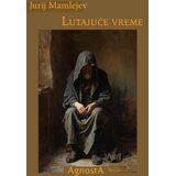 Agnosta Jurij Mamlejev - Lutajuće vreme Cene