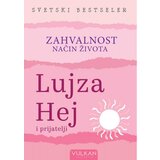 Vulkan Izdavaštvo Lujza Hej
 - Zahvalnost: Način života Cene