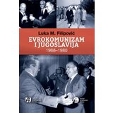 Akademska Knjiga Luka M. Filipović - Evrokomunizam i Jugoslavija 19681980 Cene