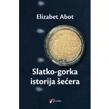 Elizabet Abot - Slatko-gorka istorija šećera