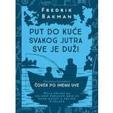 Laguna PUT DO KUĆE SVAKOG JUTRA SVE JE DUŽI - Fredrik Bakman ( 9956 ) Cene
