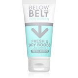 Below the Belt Grooming Fresh and Dry Boobs krema za prsi proti potenju in neželenemu vonju 75 ml | Shoptok.si