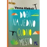 Dođi na jedno čudno mesto