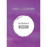 Legend Press Larry Culliford - The Little Book of Wisdom: How to be happier and healthier | Eponuda.com