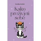 Autorsko izdanje Bosiljka Kulušić - Kako preživjeti sebe | Eponuda.com