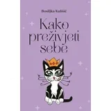 Bosiljka Kulušić - Kako preživjeti sebe