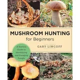 Gary Lincoff - Mushroom Hunting for Beginners