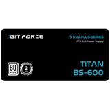BIT FORCE napajanje 600W 80+ TITAN BS-600 ATX2.31 | shoptok.hr