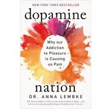  Dopamine Nation: Why our Addiction to Pleasure is Causing us Pain Cene