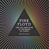 Quatro Martin Popoff - Pink Floyd and The Dark Side of the Moon: 50 Years | Eponuda.com
