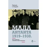 Zdenjek Sladek - Mala Antanta 1919-1938.: njene privredne, političke i vojne komponente