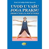 NNK international Sofija Pekić Quarrie - Uvod u vašu joga praksu - priručnik za početnike | ePonuda.com