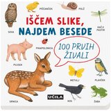 Učila 100 prvih živali-iščem slike Cene