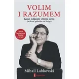 Mihail Labkovski - Volim i razumem - Kako odgajati srećnu decu (a da ne poludite od brige)