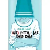(Ne) pitaj me kako sam - Ivana Lukić