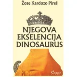 Žoze Kardozo Pireš - Njegova ekselencija Dinosaurus