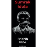 Ukronija Fridrih Niče - Sumrak idola Cene