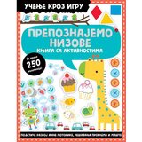 Vulkan Izdavaštvo Učenje kroz igru - knjiga sa aktivnostima: Prepoznajemo nizove - grupa autora Cene