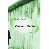 Mihajlo Pantić - Vonder u Berlinu